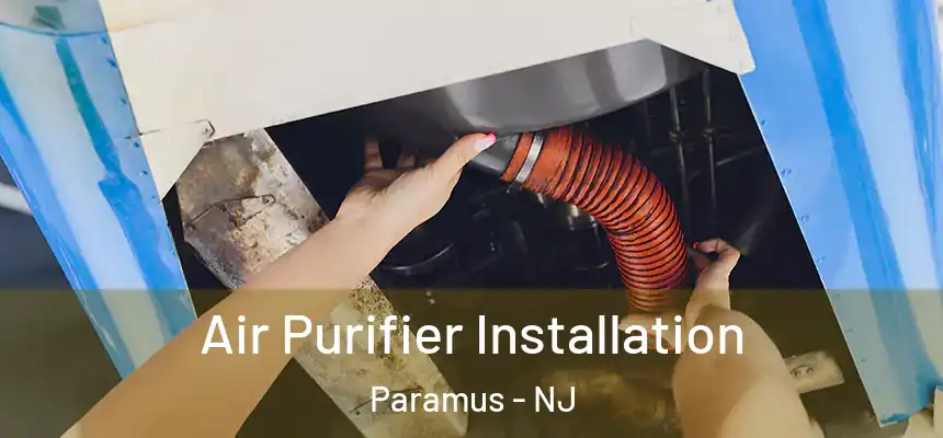 Air Purifier Installation Paramus - NJ
