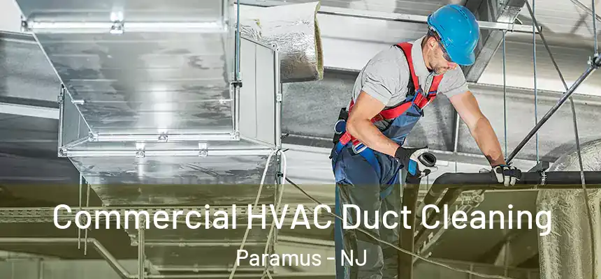  Commercial HVAC Duct Cleaning Paramus - NJ