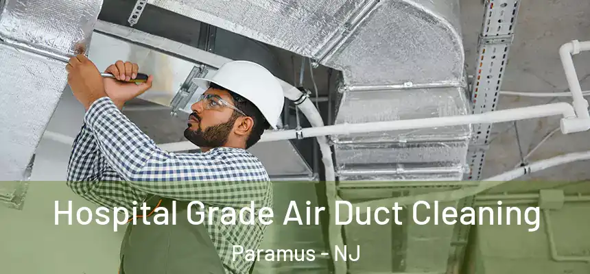  Hospital Grade Air Duct Cleaning Paramus - NJ