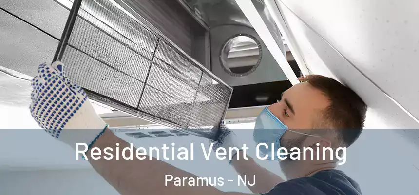  Residential Vent Cleaning Paramus - NJ