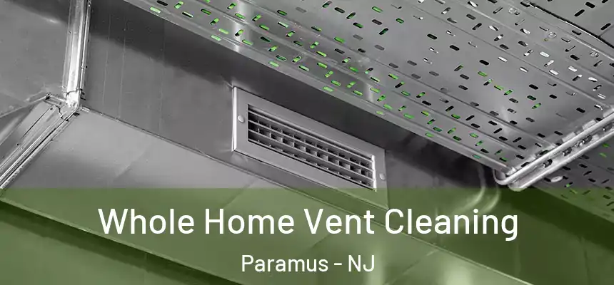  Whole Home Vent Cleaning Paramus - NJ